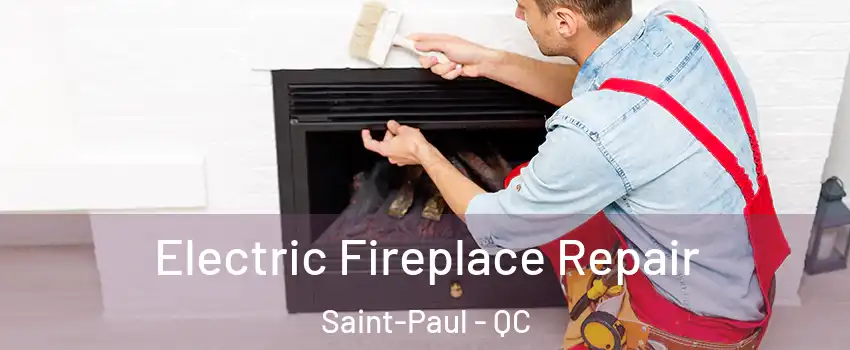  Electric Fireplace Repair Saint-Paul - QC