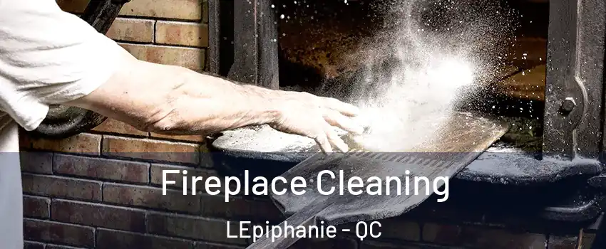  Fireplace Cleaning LEpiphanie - QC