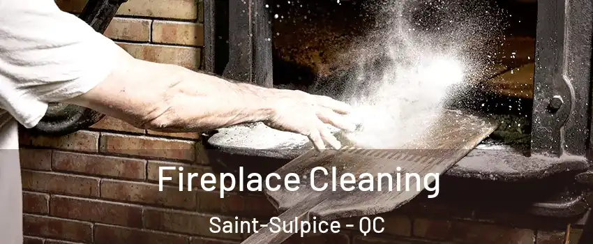  Fireplace Cleaning Saint-Sulpice - QC