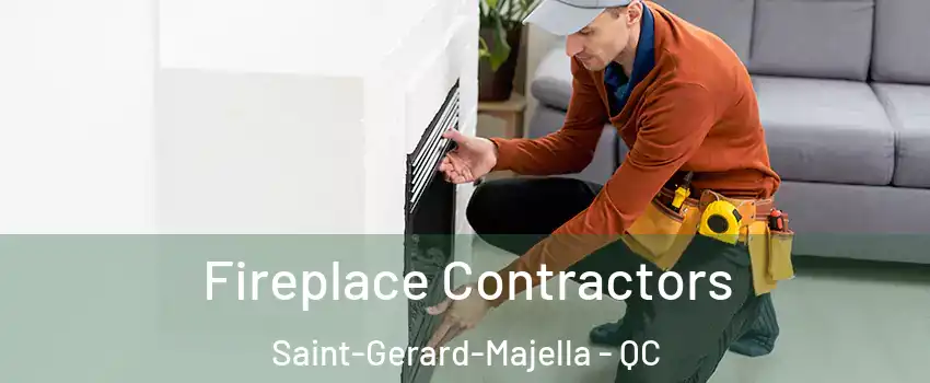 Fireplace Contractors Saint-Gerard-Majella - QC