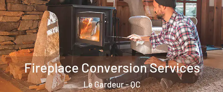  Fireplace Conversion Services Le Gardeur - QC