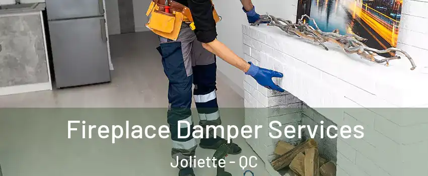  Fireplace Damper Services Joliette - QC
