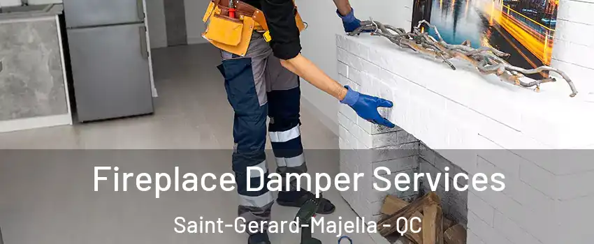 Fireplace Damper Services Saint-Gerard-Majella - QC