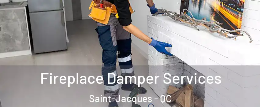  Fireplace Damper Services Saint-Jacques - QC