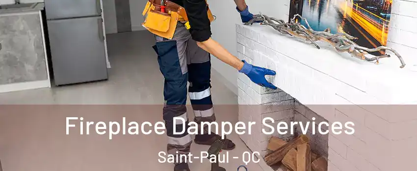  Fireplace Damper Services Saint-Paul - QC