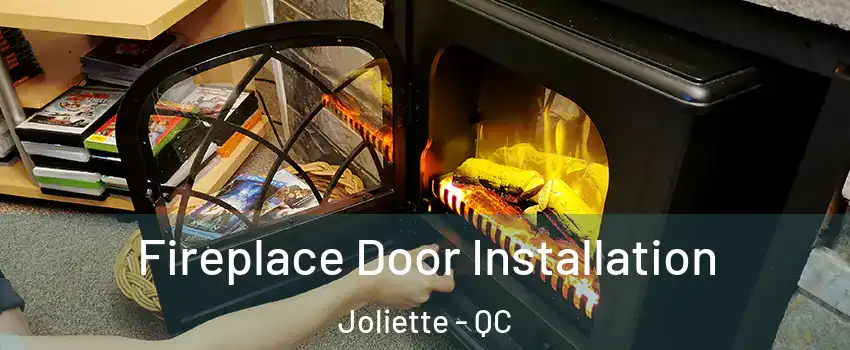  Fireplace Door Installation Joliette - QC