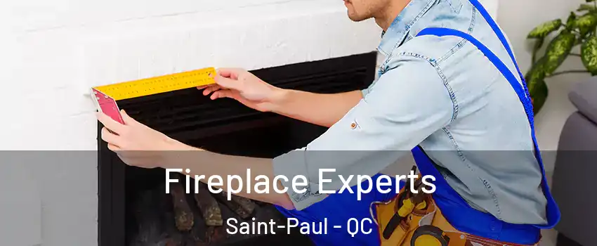  Fireplace Experts Saint-Paul - QC
