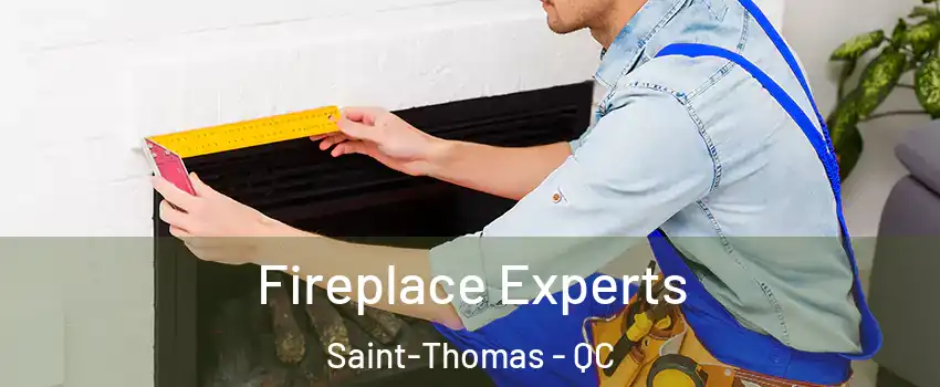  Fireplace Experts Saint-Thomas - QC