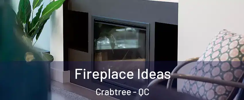  Fireplace Ideas Crabtree - QC