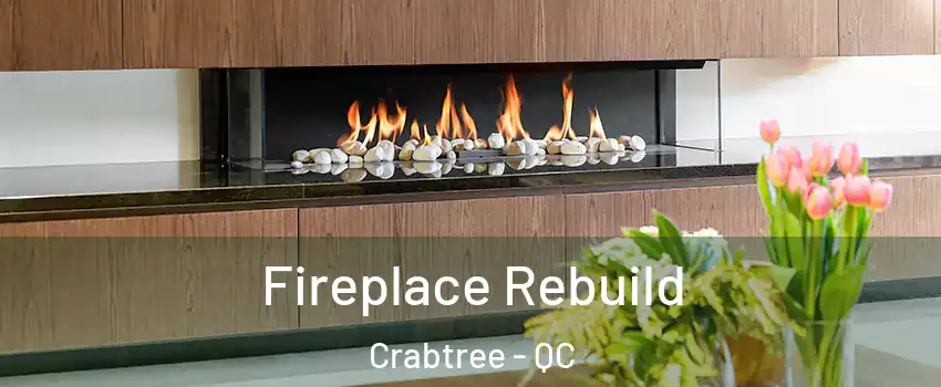  Fireplace Rebuild Crabtree - QC