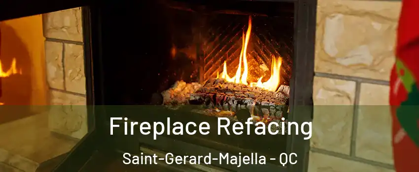  Fireplace Refacing Saint-Gerard-Majella - QC