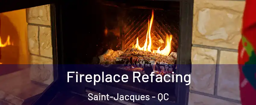  Fireplace Refacing Saint-Jacques - QC