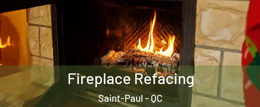  Fireplace Refacing Saint-Paul - QC