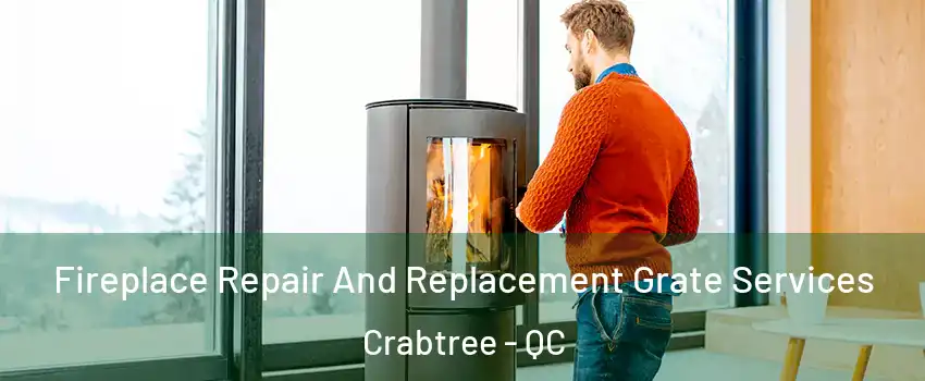  Fireplace Repair And Replacement Grate Services Crabtree - QC