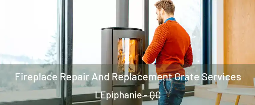  Fireplace Repair And Replacement Grate Services LEpiphanie - QC