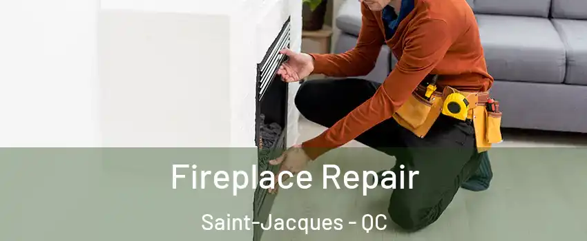  Fireplace Repair Saint-Jacques - QC