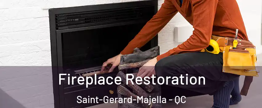  Fireplace Restoration Saint-Gerard-Majella - QC