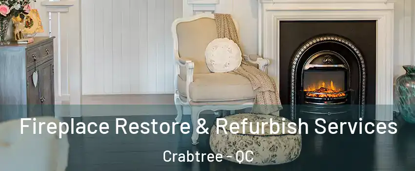  Fireplace Restore & Refurbish Services Crabtree - QC