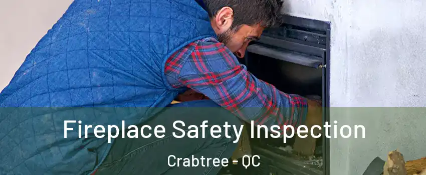  Fireplace Safety Inspection Crabtree - QC