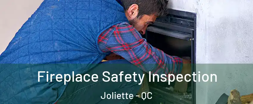  Fireplace Safety Inspection Joliette - QC