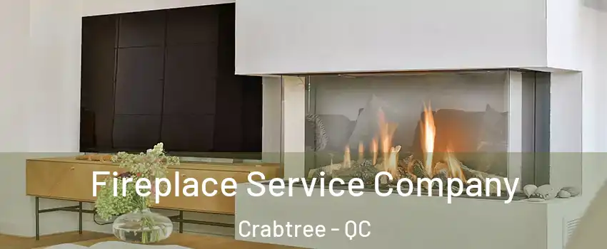  Fireplace Service Company Crabtree - QC