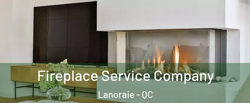  Fireplace Service Company Lanoraie - QC