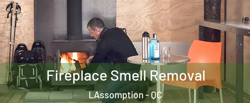  Fireplace Smell Removal LAssomption - QC