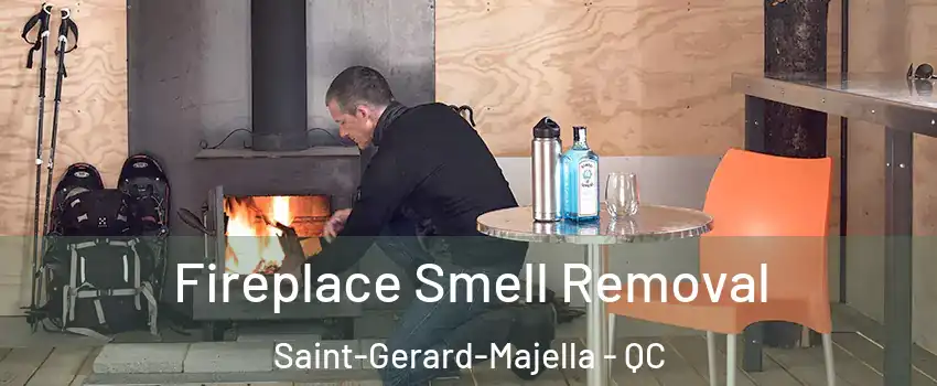  Fireplace Smell Removal Saint-Gerard-Majella - QC