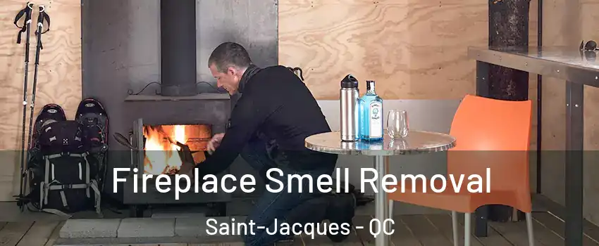  Fireplace Smell Removal Saint-Jacques - QC