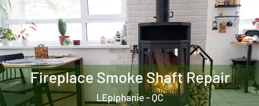  Fireplace Smoke Shaft Repair LEpiphanie - QC