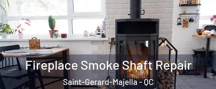  Fireplace Smoke Shaft Repair Saint-Gerard-Majella - QC
