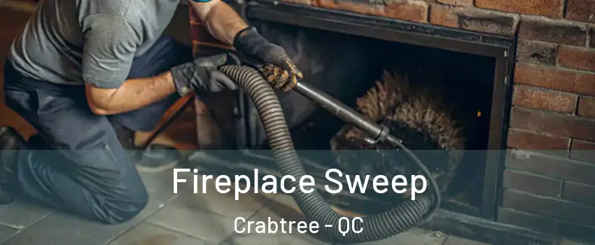  Fireplace Sweep Crabtree - QC