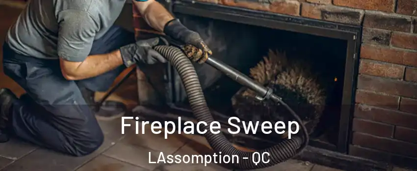  Fireplace Sweep LAssomption - QC