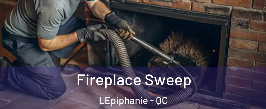  Fireplace Sweep LEpiphanie - QC