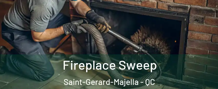  Fireplace Sweep Saint-Gerard-Majella - QC