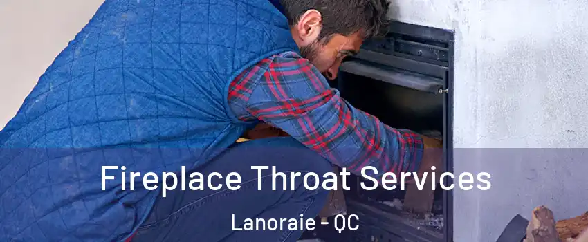  Fireplace Throat Services Lanoraie - QC