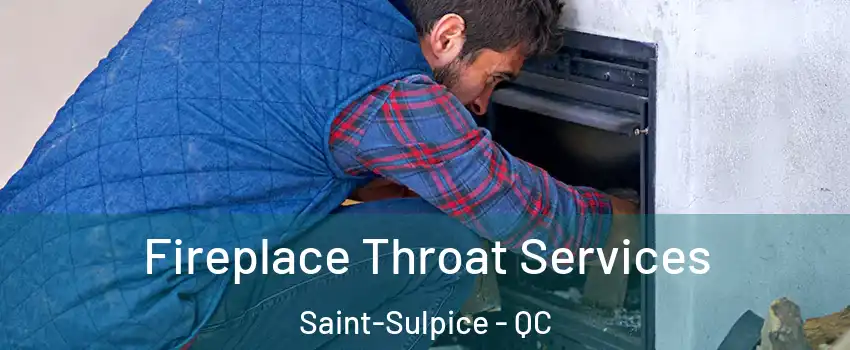  Fireplace Throat Services Saint-Sulpice - QC