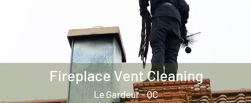  Fireplace Vent Cleaning Le Gardeur - QC