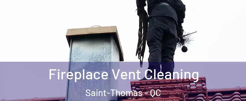  Fireplace Vent Cleaning Saint-Thomas - QC