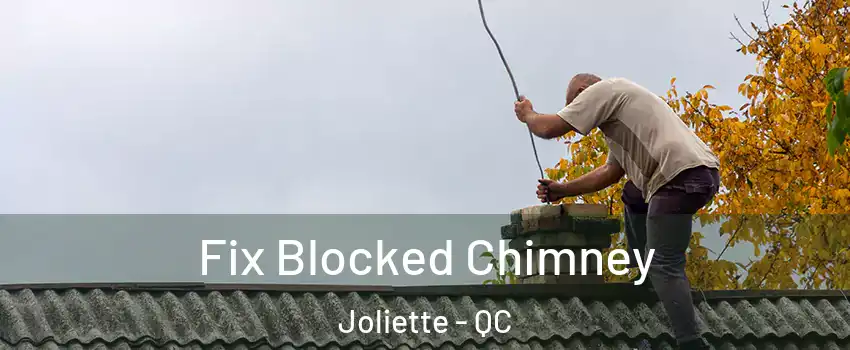  Fix Blocked Chimney Joliette - QC
