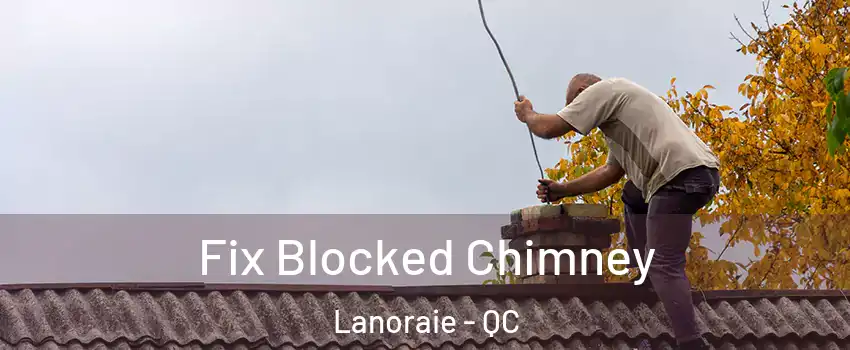  Fix Blocked Chimney Lanoraie - QC