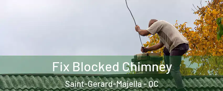  Fix Blocked Chimney Saint-Gerard-Majella - QC