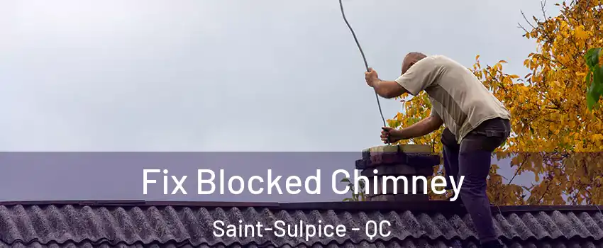  Fix Blocked Chimney Saint-Sulpice - QC