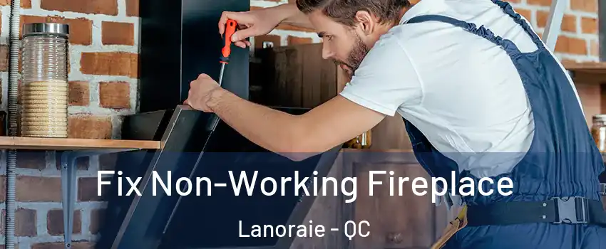  Fix Non-Working Fireplace Lanoraie - QC