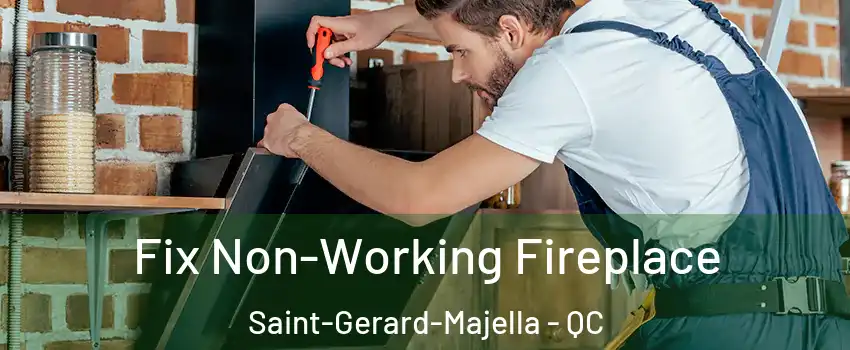  Fix Non-Working Fireplace Saint-Gerard-Majella - QC