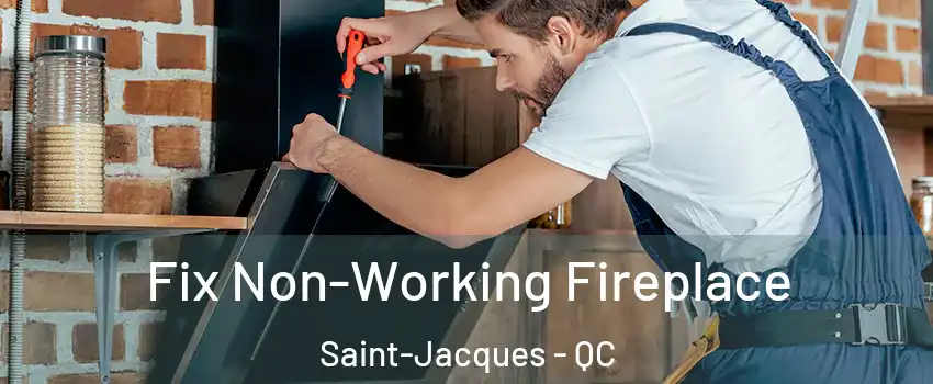  Fix Non-Working Fireplace Saint-Jacques - QC