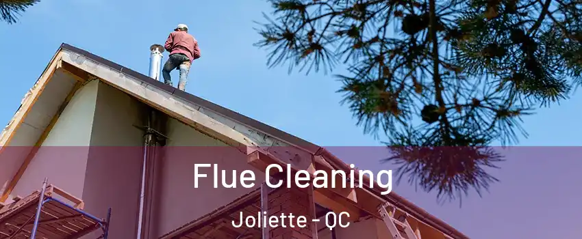  Flue Cleaning Joliette - QC