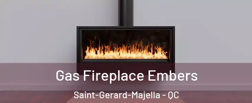  Gas Fireplace Embers Saint-Gerard-Majella - QC