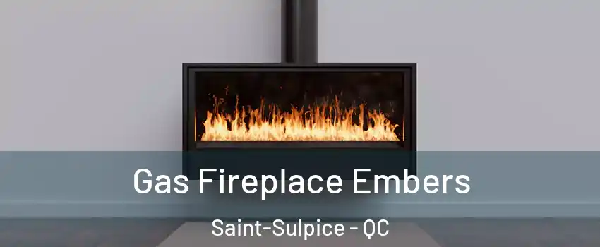  Gas Fireplace Embers Saint-Sulpice - QC