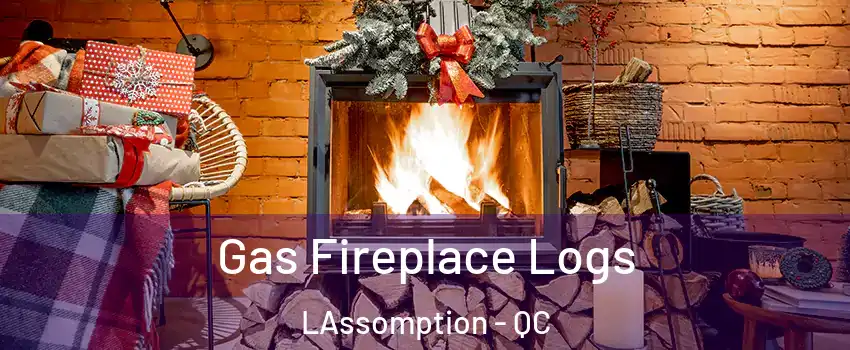  Gas Fireplace Logs LAssomption - QC